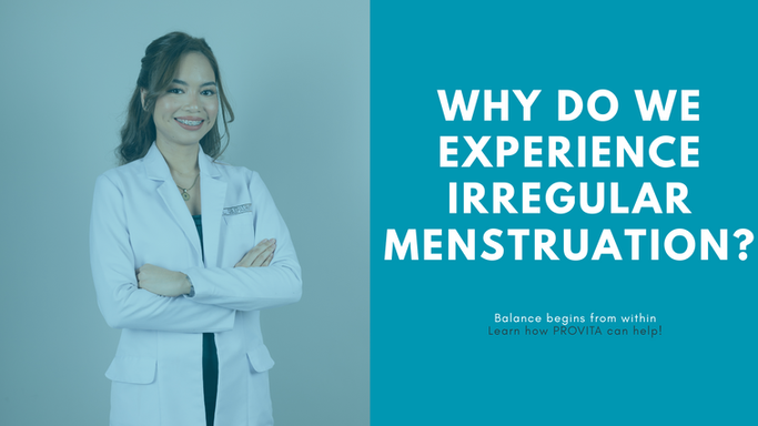 Dr. Keith - WHY DO WE EXPERIENCE IRREGULAR MENSTRUATION?